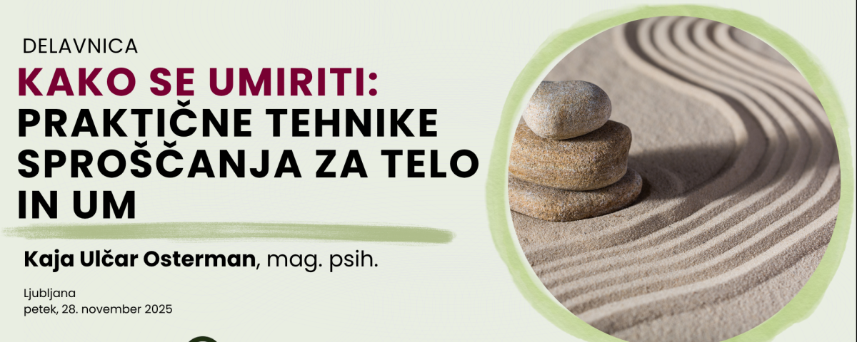 DELAVNICA: Kako se umiriti: Praktične tehnike sproščanja za telo in um 