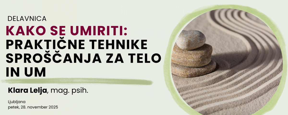 DELAVNICA: Kako se umiriti: Praktične tehnike sproščanja za telo in um